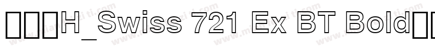 字体下H_Swiss 721 Ex BT Bold载网站字体转换